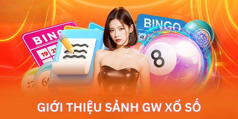 Giới thiệu sảnh GW xổ số Dabet