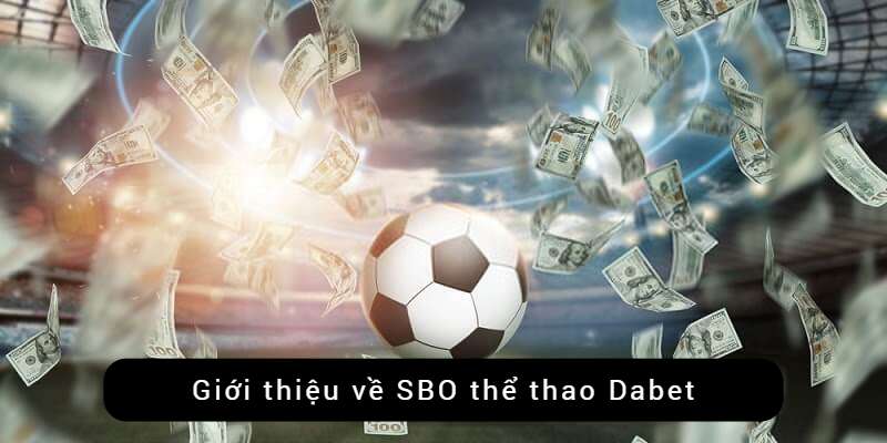 Giới thiệu SBO thể thao Dabet