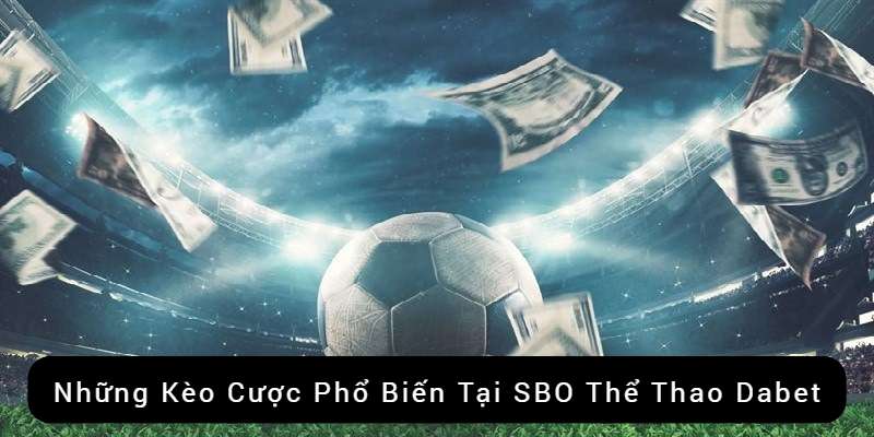 Kèo cược SBO thể thao Dabet