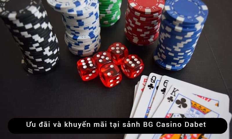 Khuyến mãi sảnh BG casino Dabet