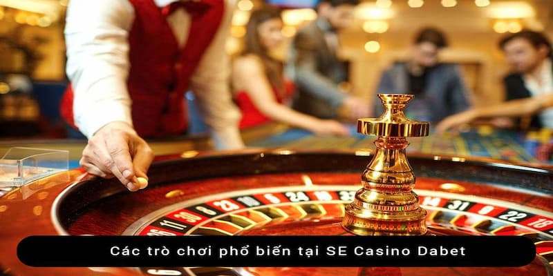 Trò chơi tại SE casino Dabet